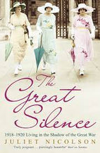 Load image into Gallery viewer, The Great Silence, 1918-1920 Living In The Shadow Of The Great War