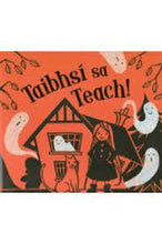 Load image into Gallery viewer, Taibhsi Sa Teach
